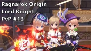 【ラグオリ】Ragnarok Origin Lord Knight PvP #13【ロードナイト】