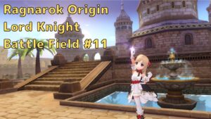 【ラグオリ】Ragnarok Origin Lord Knight Battle Field #11【ロードナイト】