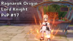 【ラグオリ】Ragnarok Origin Lord Knight PvP #17【ロードナイト】