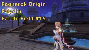 【ラグオリ】Ragnarok Origin Paladin Battle Field #15【パラディン】