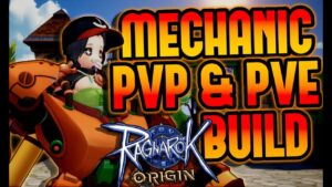 Mechanic PVP and PVE Build Guide – Ragnarok Origin Global